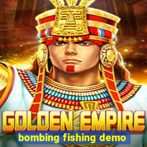 bombing fishing demo